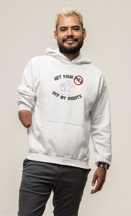Get Your Pity Off My Rights! Hoodie