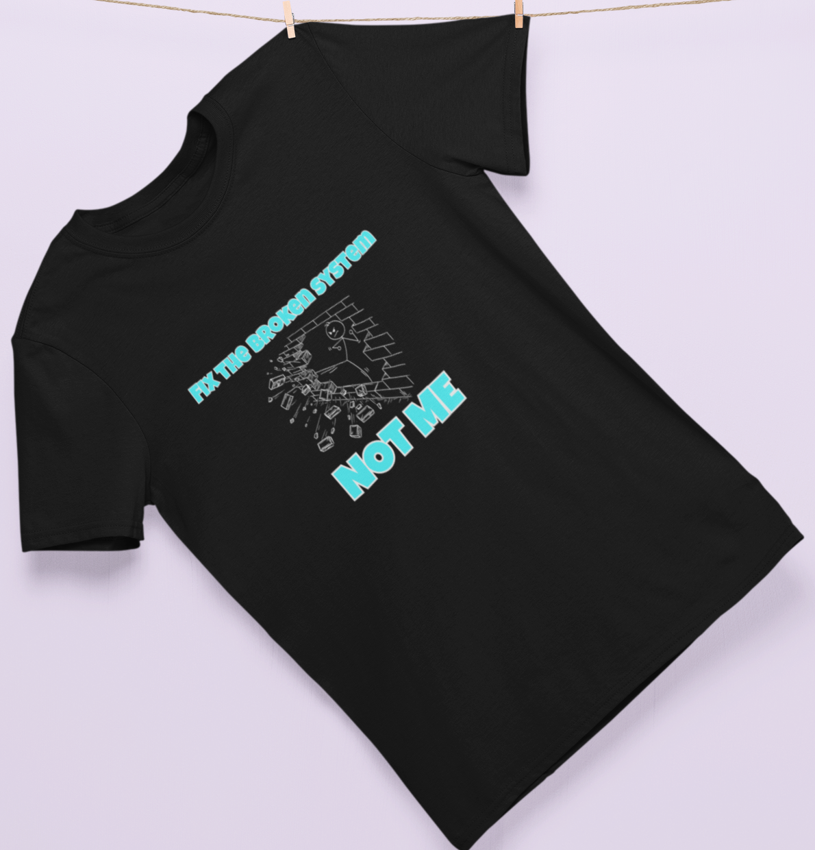 Fix the Broken System....NOT ME! Tee