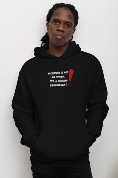 Inclusion is NOT an Option! Hoodie